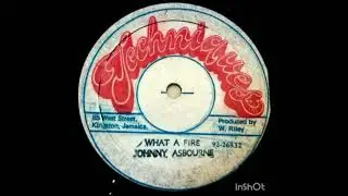 Johnny Osbourne * What A Fire 