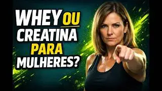 ATEN&Ccedil;&Atilde;O MULHERES: WHEY ou CREATINA qual &eacute; MELHOR para VOC&Ecirc;? Dr. Rog&eacute;rio EXPLICA TUDO