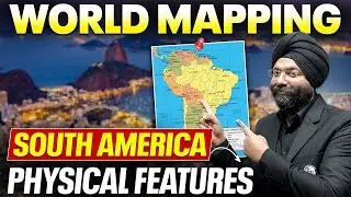 Complete SOUTH AMERICA Mapping - Physical Features | Lakes, Rivers, Monuntains, Peaks, Minerals