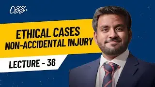 Lecture 36 | Non Accidental Injury