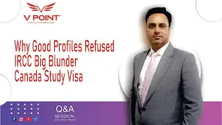 Why Good Profiles Refused, IRCC Big Blunder, Canada Study Visa, Q/A Session with Aman Parmar
