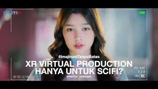 XR VIRTUAL PRODUCTION untuk DRAMA STORYTELLING?