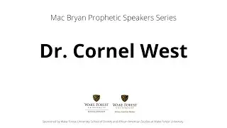 2021 Mac Bryan Prophetic Speakers Series ft. Dr. Cornel West