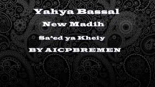 Yahya Bassal New Madih Sa^ed ya Kheiy