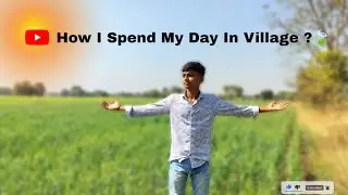 My Daily Life At My Village 🌾