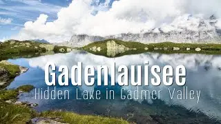 Gadenlauisee | Hidden Alpine Jewel in the Gadmer Dolomites, Switzerland