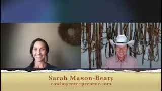The Cowboy Entrepreneur Show Scott visits with U.S. Dressage Rider Sarah Mason Beaty