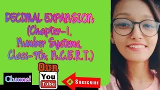 DECIMAL EXPANSION (Chapter-1, Number Systems, Class-9th, N.C.E.R.T.)