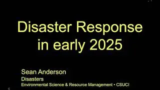 Disaster Response in early 2025