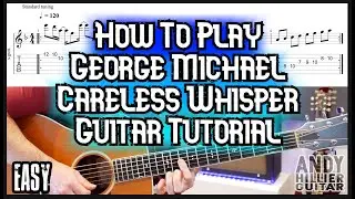 How To Play George Michael - Careless Whisper Guitar Tutorial