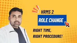 HRMS 2.0 Role Change | Right Time & Correct Process