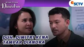 Pedas!!! Dimitri Kena Tampar Diandra?! | Jejak Duka Diandra - Episode 21
