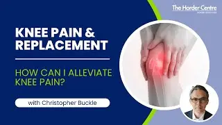 Knee Pain and Replacement FAQs with Mr Christopher Buckle