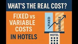 Hospitality Finance Unpacked Ep. 8 | Fixed vs Variable Costs in Hotels: What&rsquo;s the Real Cost? |