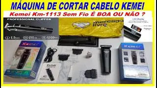 MÁQUINA DE CORTAR CABELO KEMEI Máquina de Acabamento Profissional Kemei Km-1113 Sem Fio É BOA OU NÃO