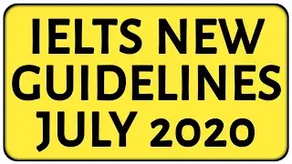 IELTS NEW GUIDELINES JULY 2020