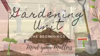 Gardening Unit: Beginnings of Homeschool Garden