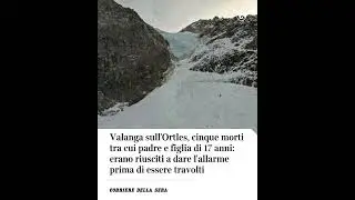 Valanga sull'Ortles, 5 morti tra cui padre e figlia di 17 anni #shorts #news