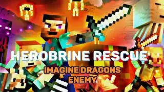 🎶 [🔊AMV] Imagine Dragons - ENEMY *HEROBRINE RESCUE* (Minecraft Animation)