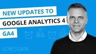 NEW // Google Analytics 4 (GA4) Updates // New Menu, New Reports, New Customization Options
