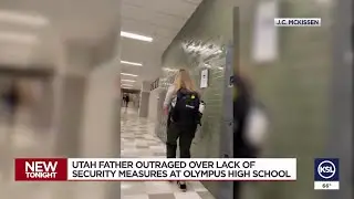 Father outraged over 'lack of security' at high school