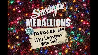 Swingin' Medallions - Tangled Up (This Christmas With You)