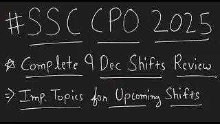 SSC CPO 9 Dec Exam Review | Most Important Topics for Upcoming Shifts