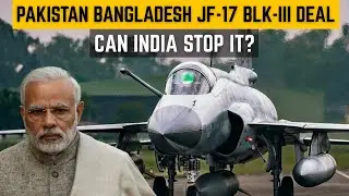 Pakistan Bangladesh JF-17 Block-III Deal | Can India Stop It? | Defence Outpost