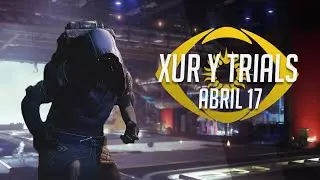 Destiny 2 - Inventario de Xur y Mapa de Trials (Abril 17)