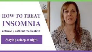 How To Treat Insomnia Naturally Without Medication - Staying Asleep At Night