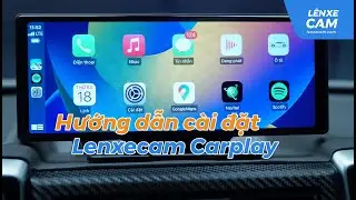 Hướng dẫn chi tiết cài đặt Lenxecam Camera Carplay, Android Auto Wireless