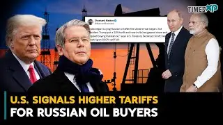 US Plans Higher Tariffs on Russian Oil Buyers | U.S News