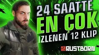 RustBorn - G&uuml;nl&uuml;k En Fazla İzlenen 12 Klip ( EightbornV )