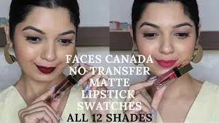REVIEW | SWATCHED ALL 12 SHADES OF FACES CANADA NO TRANSFER MATTE LIPSTICK | MAKEUPFASHIONREVIVAL