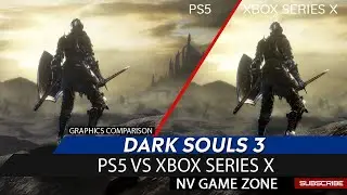 Dark Souls 3 PS5 VS Xbox Series X | Graphics Comparison | Xbox Series X vs PS5 | NV Game Zone