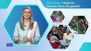 Case Study 2: Regional - Grameen Bank, Bangladesh | Social Entrepreneurship | SOC617_Topic040
