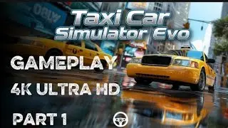 Taxi Car Simulator Evo Gameplay  Part 1 Ultra Hd Android phone Game 