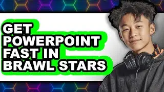 How to Get Powerpoint Fast in Brawl Stars (full Guide)