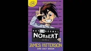 First Chapter Friday:  Not so Normal Norbert by James Patterson, Read by Mrs. Sental