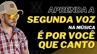 Como fazer a Segunda Voz da música - É POR VOCÊ QUE CANTO | Leandro & Leonardo #segundavoz