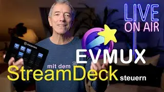 EVMUX mit StreamDeck komplett steuern: So funktioniert's