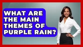 What Are The Main Themes Of Purple Rain? - The Rich And Famous Files
