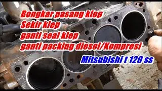 Proses Tune Up Mitsubishi T120 ss || ganti Packing Kompresi bongkar pasang Klep ganti seal klep