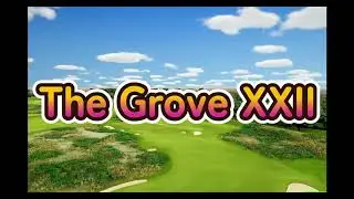 The Grove XXII - GSPRO Course First Look - Garmin R10 - D LUD GOLF
