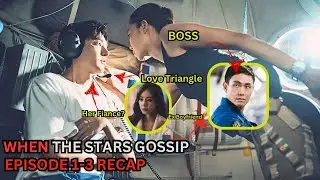 When the Stars Gossip: Love Triangle, Romance, Rivalries & Space Drama &ndash; Episode 1-3 Recap