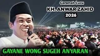 🔴 KH ANWAR ZAHID TERBARU PALING LUCU GAYANE WONG SUGEH ANYARAN 