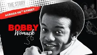 Bobby Womack: The Scandal, The Soul, The Legend | A Story of Music & Redemption