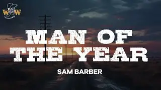 Sam Barber - Man of the Year (Lyrics)