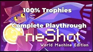 OneShot World Machine Edition - 100% Trophies Complete Playthrough