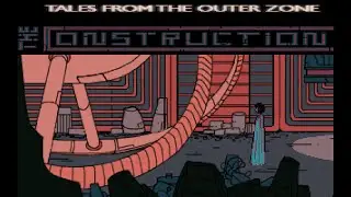 Tales From The Outer Zone: The Construction - Playthrough (Sci-fi Point & Click Adventure)